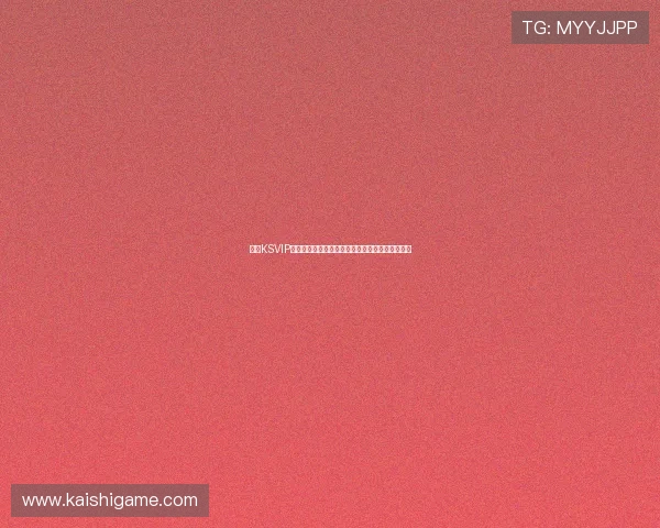 凯时KSVIP直营平台提供世界杯赛事高清直播与实时比分更新 凯时KSVIP直营平台提供世界杯赛事高清直播与实时比分更新